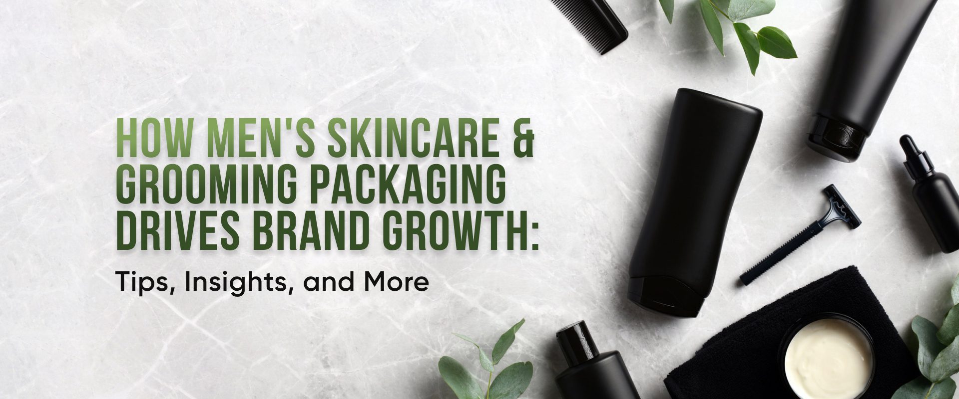 How Mens Skincare and Grooming Packaging Drives Brand Growth