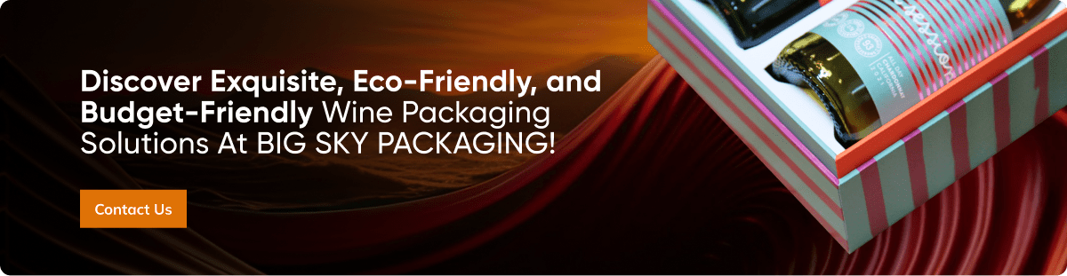 Wine Packaging Solutions at BIG SKY PACKAGING