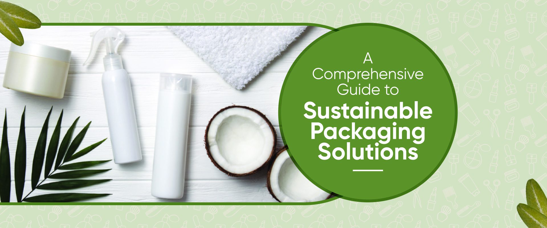 Sustainable Packaging Solutions: A Comprehensive Guide