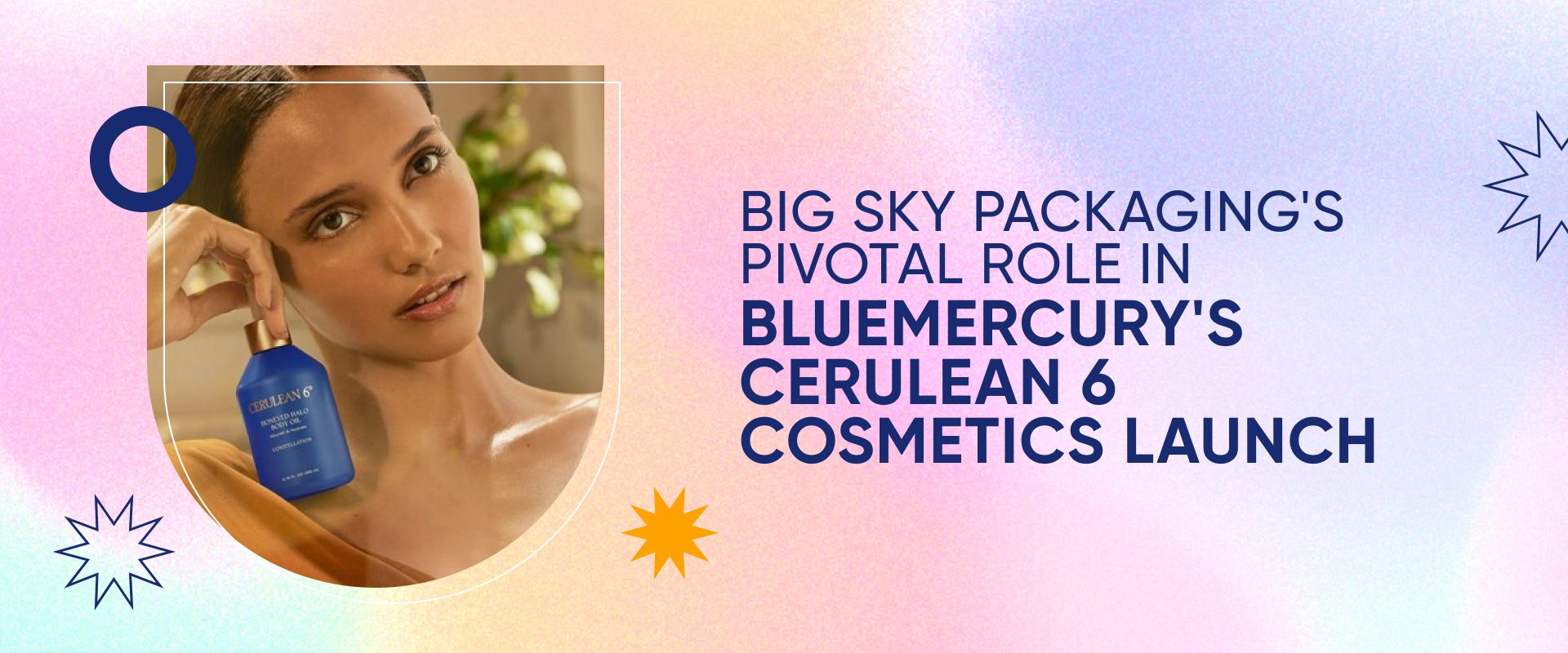 BIG SKY Packagings Pivotal Role in Bluemercurys Cerulean 6 Cosmetics Launch