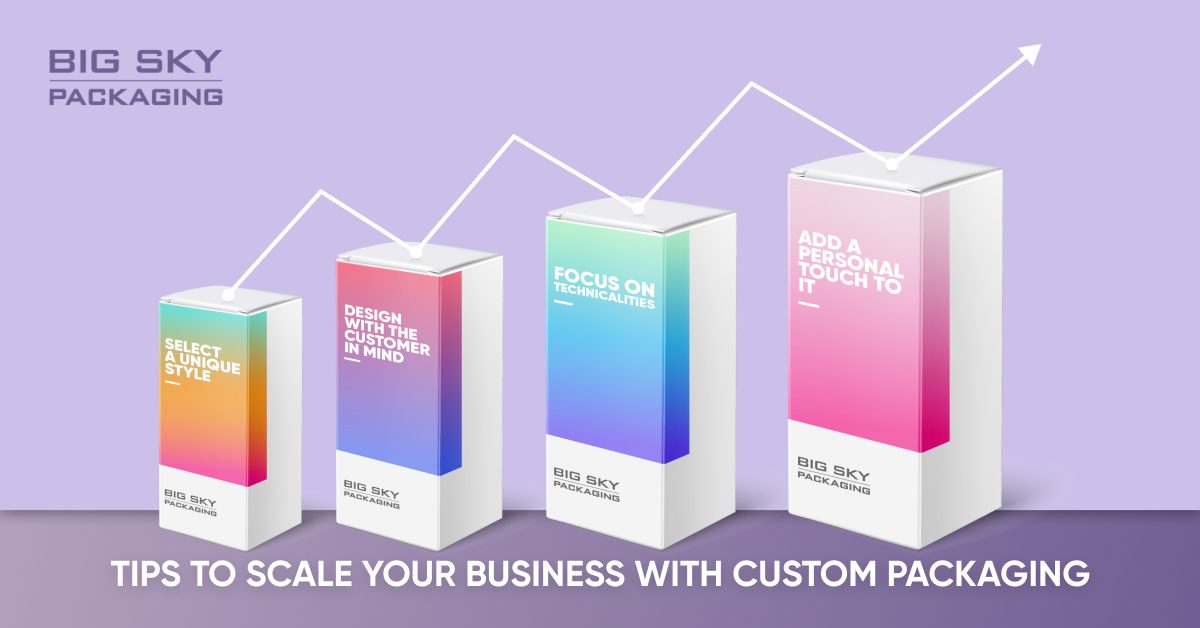 Tips to Scale Your Business with Custom Packaging