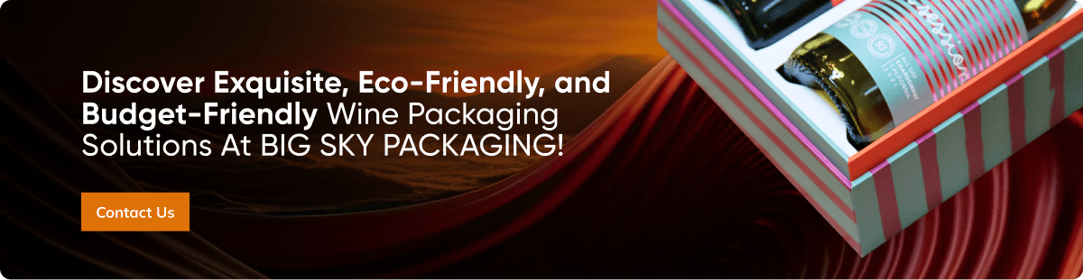 Wine packaging solutions at Big Sky Packaging 