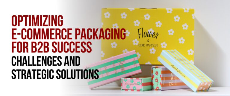 Optimizing E commerce Packaging for B2B Success Challenges and Strategic Solutions